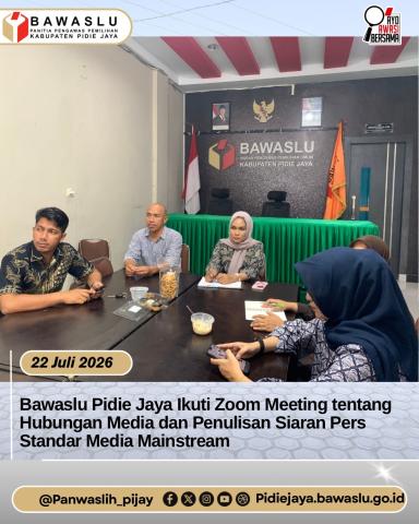 Bawaslu Pidie Jaya Ikuti Zoom Meeting tentang Hubungan Media dan Penulisan Siaran Pers Standar Media Mainstream