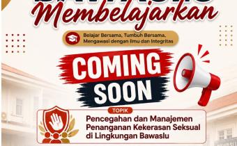 Pencegahan dan Manajemen Penanganan Kekerasan Seksual di Lingkungan Bawaslu