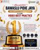 Bawaslu Pidie Jaya Raih Juara 1 Video Best Practice Pembentukan Pengawas Pemilu Adhoc